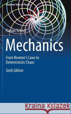 Mechanics: From Newton's Laws to Deterministic Chaos Scheck, Florian 9783662554883 Springer