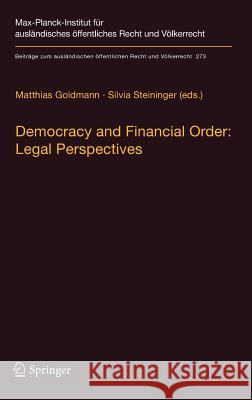 Democracy and Financial Order: Legal Perspectives Goldmann, Matthias 9783662555675 Springer