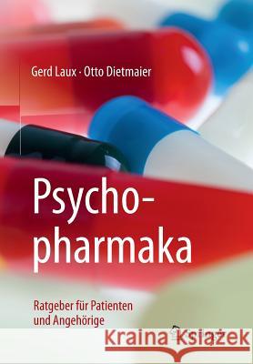 Psychopharmaka: Ratgeber Für Patienten Und Angehörige Laux, Gerd 9783662555750