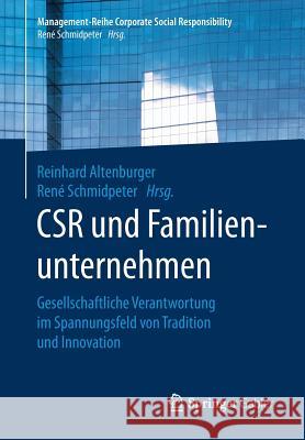 Csr Und Familienunternehmen: Gesellschaftliche Verantwortung Im Spannungsfeld Von Tradition Und Innovation Altenburger, Reinhard 9783662556177 Gabler
