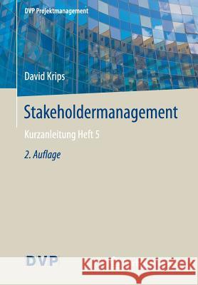 Stakeholdermanagement: Kurzanleitung Heft 5 Krips, David 9783662556337 Springer Vieweg