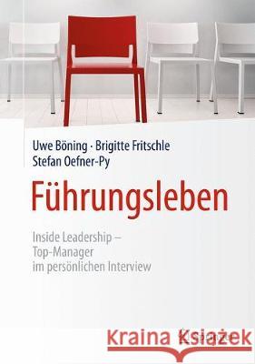 Führungsleben: Inside Leadership - Top-Manager Im Persönlichen Interview Böning, Uwe 9783662556399