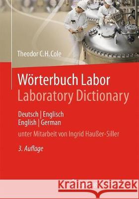 Wörterbuch Labor / Laboratory Dictionary: Deutsch/Englisch - English/German Cole, Theodor C. H. 9783662558478 Springer Spektrum