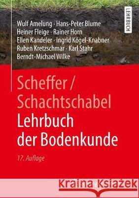 Scheffer/Schachtschabel Lehrbuch Der Bodenkunde Amelung, Wulf 9783662558706 Springer Spektrum