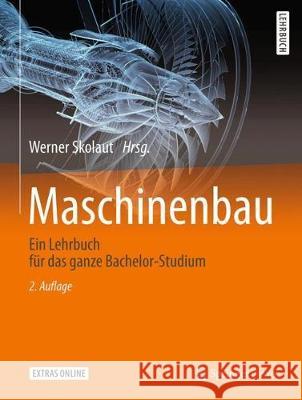 Maschinenbau: Ein Lehrbuch Für Das Ganze Bachelor-Studium Skolaut, Werner 9783662558812 Springer Vieweg