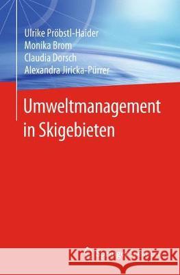 Umweltmanagement in Skigebieten  9783662559871 Springer Spektrum