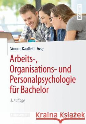 Arbeits-, Organisations- Und Personalpsychologie Für Bachelor Kauffeld, Simone 9783662560129 Springer, Berlin