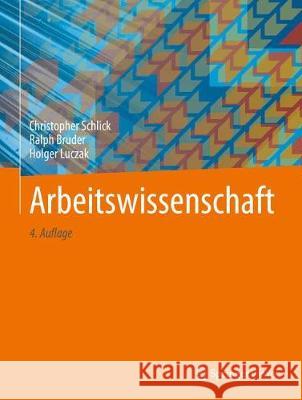 Arbeitswissenschaft Schlick, Christopher; Bruder, Ralph; Luczak, Holger 9783662560365 Vieweg+Teubner