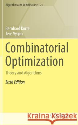 Combinatorial Optimization: Theory and Algorithms Korte, Bernhard 9783662560389 Springer