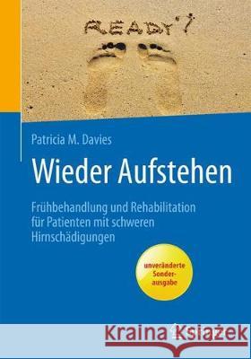 Wieder Aufstehen: Frühbehandlung Und Rehabilitation Für Patienten Mit Schweren Hirnschädigungen Davies, Patricia M. 9783662561041 Springer