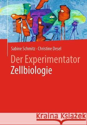 Der Experimentator Zellbiologie Schmitz, Sabine 9783662561102