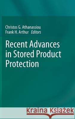 Recent Advances in Stored Product Protection Christos G. Athanassiou Frank Arthur 9783662561232