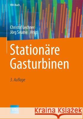 Stationäre Gasturbinen Christof Lechner Jorg Seume 9783662561331 Springer Vieweg