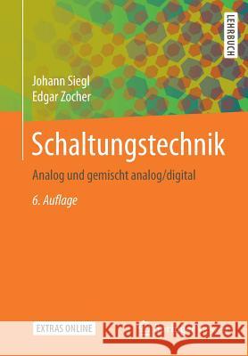 Schaltungstechnik: Analog Und Gemischt Analog/Digital Siegl, Johann 9783662562857 Springer Vieweg