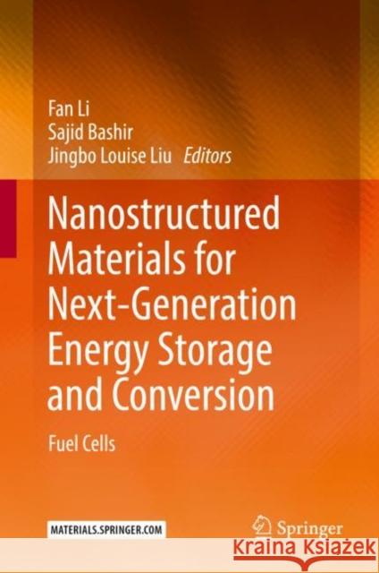 Nanostructured Materials for Next-Generation Energy Storage and Conversion: Fuel Cells Li, Fan 9783662563632 Springer