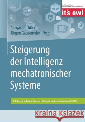 Steigerung Der Intelligenz Mechatronischer Systeme Trächtler, Ansgar 9783662563915 Springer Vieweg