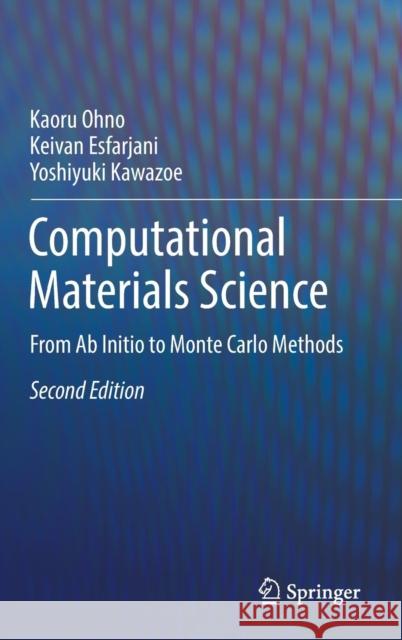 Computational Materials Science: From AB Initio to Monte Carlo Methods Ohno, Kaoru 9783662565407 Springer