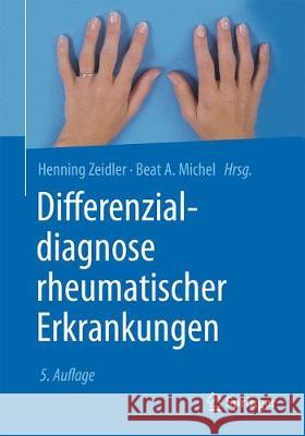 Differenzialdiagnose Rheumatischer Erkrankungen Zeidler, Henning 9783662565742