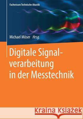 Digitale Signalverarbeitung in Der Messtechnik Möser, Michael 9783662566121 Springer, Berlin