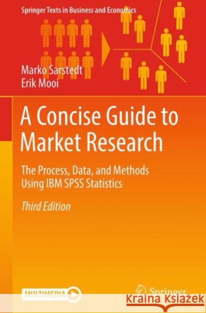 A Concise Guide to Market Research: The Process, Data, and Methods Using IBM SPSS Statistics Sarstedt, Marko 9783662567067 Springer