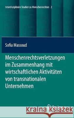 Menschenrechtsverletzungen Im Zusammenhang Mit Wirtschaftlichen Aktivitäten Von Transnationalen Unternehmen Massoud, Sofia 9783662567791 Springer