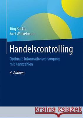 Handelscontrolling: Optimale Informationsversorgung Mit Kennzahlen Becker, Jörg 9783662568330 Springer Gabler
