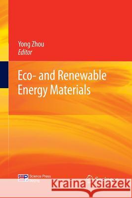 Eco- And Renewable Energy Materials Zhou, Yong 9783662568590 Springer