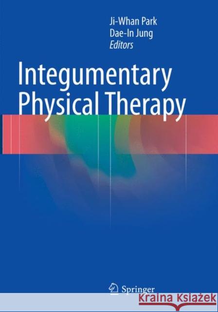 Integumentary Physical Therapy  9783662568958 Springer