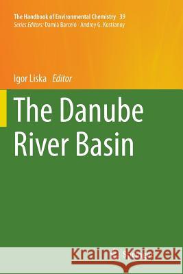 The Danube River Basin Igor Liska 9783662569016 Springer