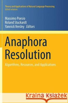 Anaphora Resolution: Algorithms, Resources, and Applications Poesio, Massimo 9783662569078 Springer