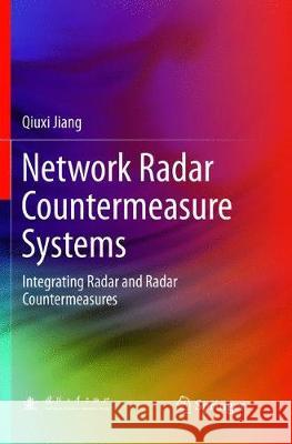Network Radar Countermeasure Systems: Integrating Radar and Radar Countermeasures Jiang, Qiuxi 9783662569269