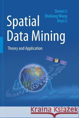 Spatial Data Mining: Theory and Application Li, Deren 9783662569368 Springer