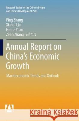 Annual Report on China's Economic Growth: Macroeconomic Trends and Outlook Zhang, Ping 9783662569726