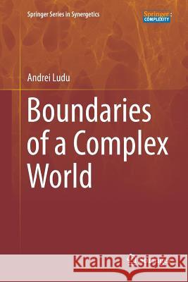 Boundaries of a Complex World Andrei Ludu 9783662569771 Springer