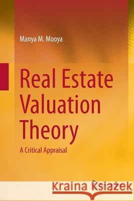 Real Estate Valuation Theory: A Critical Appraisal Mooya, Manya M. 9783662569894 Springer