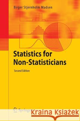Statistics for Non-Statisticians Birger Stjernholm Madsen 9783662570012 Springer