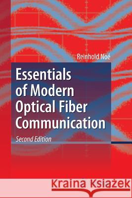 Essentials of Modern Optical Fiber Communication Reinhold Noe 9783662570197