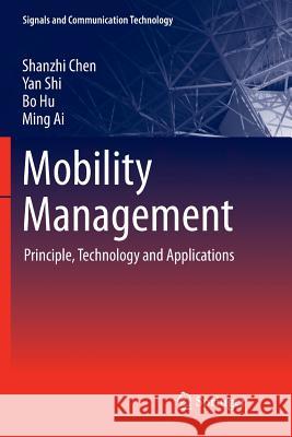 Mobility Management: Principle, Technology and Applications Chen, Shanzhi 9783662570746 Springer