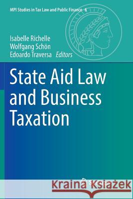 State Aid Law and Business Taxation Isabelle Richelle Wolfgang Schon Edoardo Traversa 9783662571057 Springer