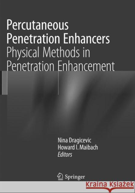 Percutaneous Penetration Enhancers Physical Methods in Penetration Enhancement Nina Dragicevic Howard I 9783662571248 Springer