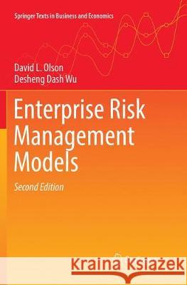 Enterprise Risk Management Models David L. Olson Desheng Dash Wu 9783662571590