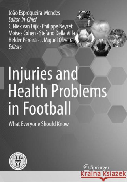 Injuries and Health Problems in Football: What Everyone Should Know Espregueira-Mendes, João 9783662571682