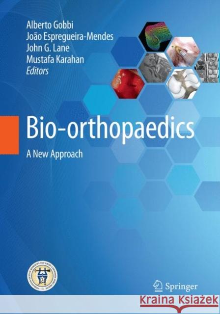 Bio-Orthopaedics: A New Approach Gobbi, Alberto 9783662571842