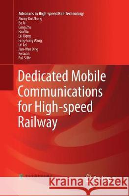 Dedicated Mobile Communications for High-Speed Railway Zhong, Zhang-Dui 9783662572115