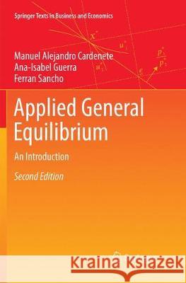 Applied General Equilibrium: An Introduction Cardenete, Manuel Alejandro 9783662572139