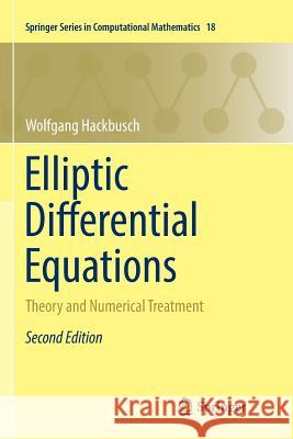 Elliptic Differential Equations: Theory and Numerical Treatment Hackbusch, Wolfgang 9783662572177 Springer