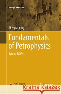 Fundamentals of Petrophysics Shenglai Yang 9783662572214 Springer