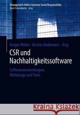 Csr Und Nachhaltigkeitssoftware: Softwareanwendungen, Werkzeuge Und Tools Weber, Gregor 9783662573068