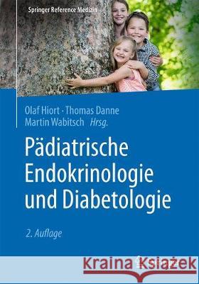 Pädiatrische Endokrinologie Und Diabetologie Hiort, Olaf 9783662573082 Springer