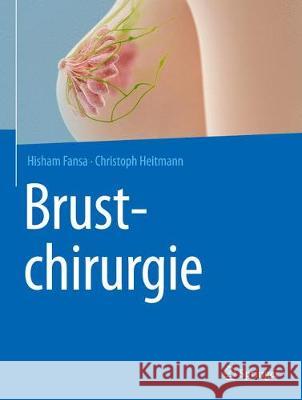 Brustchirurgie Fansa, Hisham; Heitmann, Christoph 9783662573891